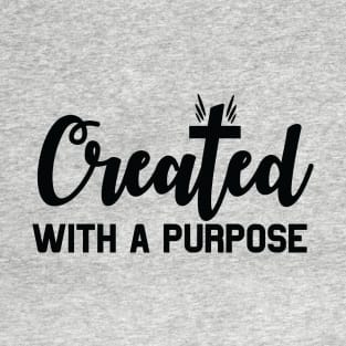 Inspirational Created With A Purpose T-Shirt